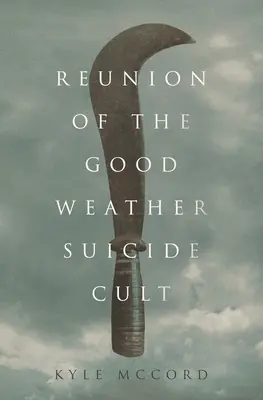 Reuniunea cultului sinucigașilor de vreme bună - Reunion of the Good Weather Suicide Cult