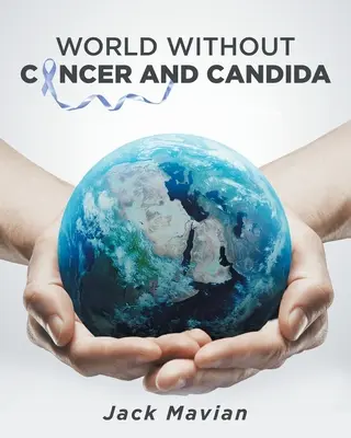 O lume fără cancer și candida - World Without Cancer and Candida