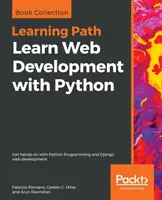 Învățați dezvoltarea web cu Python: Deveniți practici cu programarea Python și dezvoltarea web Django - Learn Web Development with Python: Get hands-on with Python Programming and Django web development