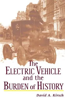 Vehiculul electric și povara istoriei - The Electric Vehicle and the Burden of History