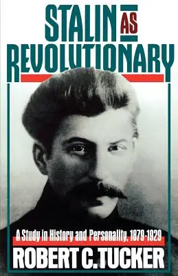 Stalin ca revoluționar, 1879-1929: Un studiu în istorie și personalitate - Stalin as Revolutionary, 1879-1929: A Study in History and Personality