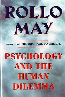 Psihologia și dilema umană (revizuită) - Psychology and the Human Dilemma (Revised)