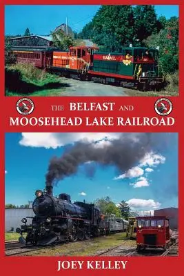 Calea ferată Belfast și Moosehead Lake - The Belfast and Moosehead Lake Railroad
