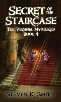 Secret of the Staircase: Misterele din Virginia Cartea 4 - Secret of the Staircase: The Virginia Mysteries Book 4