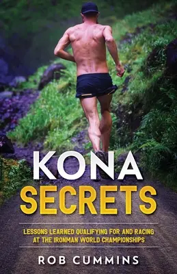 Secretele Kona: Lecții învățate de la peste 50 de calificări Kona - Kona Secrets: Lessons learned from over 50 Kona Qualifications