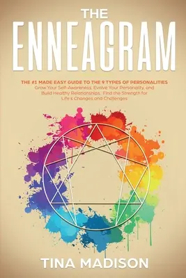 Eneagrama: The #1 Made Easy Guide to the 9 Types of Personalities. Crește-ți conștiința de sine, evoluează-ți personalitatea și construiește-ți H - Enneagram: The #1 Made Easy Guide to the 9 Types of Personalities. Grow Your Self-Awareness, Evolve Your Personality, and Build H