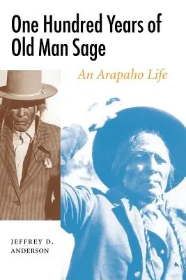O sută de ani de Old Man Sage: O viață arapaho - One Hundred Years of Old Man Sage: An Arapaho Life