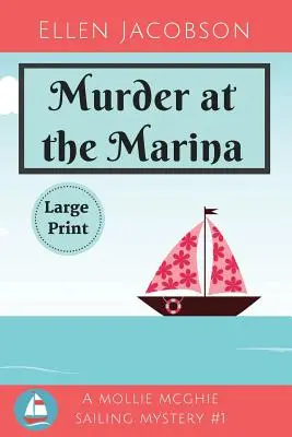 Murder at the Marina: Large Print Edition