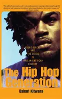 Generația Hip-Hop: Tinerii negri și criza culturii afro-americane - The Hip-Hop Generation: Young Blacks and the Crisis in African-American Culture