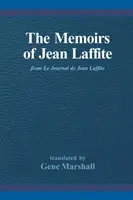Memoriile lui Jean Laffite: Din Le Journal de Jean Laffite - The Memoirs of Jean Laffite: From Le Journal de Jean Laffite