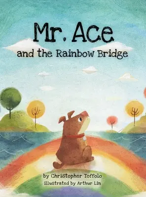 Domnul As și Podul Curcubeului - Mr. Ace and the Rainbow Bridge