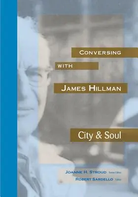 Conversând cu James Hillman: Oraș și suflet - Conversing with James Hillman City & Soul