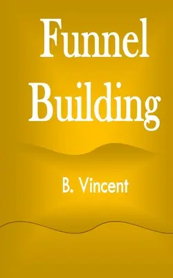 Construirea pâlniei - Funnel Building