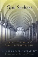 Căutătorii lui Dumnezeu: Douăzeci de secole de spiritualitate creștină - God Seekers: Twenty Centuries of Christian Spiritualities