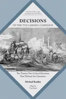 Deciziile campaniei Tullahoma: Cele douăzeci și două de decizii critice care au definit operațiunea - Decisions of the Tullahoma Campaign: The Twenty-Two Critical Decisions That Defined the Operation