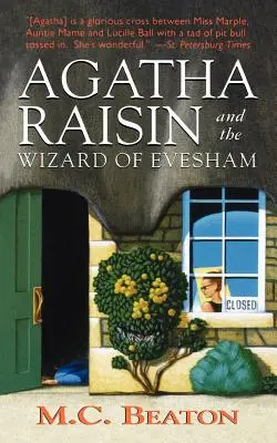 Agatha Raisin și vrăjitorul din Evesham: Un mister Agatha Raisin - Agatha Raisin and the Wizard of Evesham: An Agatha Raisin Mystery