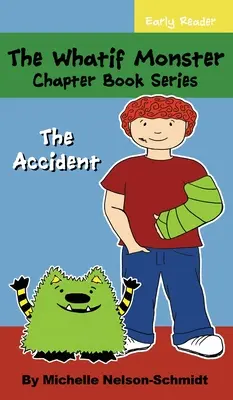 Seria de cărți cu capitole The Whatif Monster: Accidentul - The Whatif Monster Chapter Book Series: The Accident
