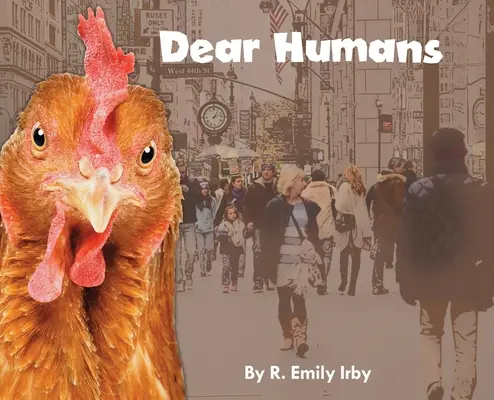 Dragi Oameni: Oamenii și găinile se aseamănă mai mult decât credeți! - Dear Humans: Humans and chickens are more alike than you may think!
