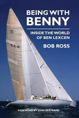 Fiind cu Benny: În lumea lui Ben Lexcen - Being with Benny: Inside the World of Ben Lexcen