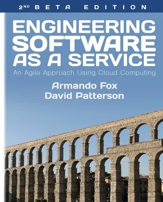 Inginerie software ca serviciu: O abordare agilă care utilizează cloud computing - Engineering Software As a Service: An Agile Approach Using Cloud Computing