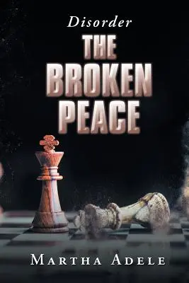 Pacea frântă: Dezordine - The Broken Peace: Disorder