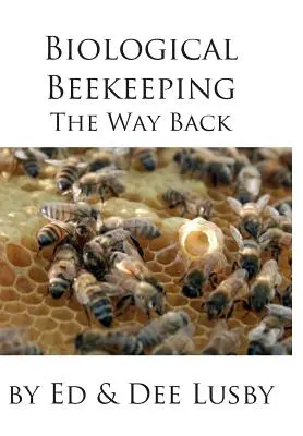 Apicultura biologică: Calea de întoarcere - Biological Beekeeping: The Way Back