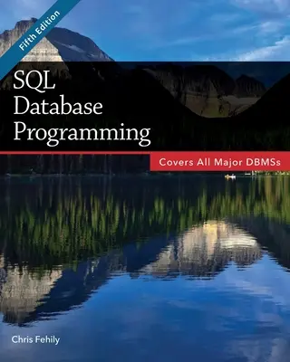 Programarea bazelor de date SQL (ediția a cincea) - SQL Database Programming (Fifth Edition)