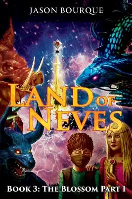 Land of Neves: Cartea 3: The Blossom Partea 1 - Land of Neves: Book 3: The Blossom Part 1