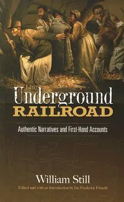 Calea ferată subterană: Narațiuni autentice și relatări la prima mână - The Underground Railroad: Authentic Narratives and First-Hand Accounts