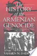 Istoria genocidului armean: Conflict etnic din Balcani până în Anatolia și Caucaz - The History of the Armenian Genocide: Ethnic Conflict from the Balkans to Anatolia to the Caucasus
