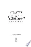 Cimitirul istoric Westview din Atlanta - Atlanta's Historic Westview Cemetery