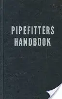 Manualul instalatorilor de țevi - Pipefitters Handbook