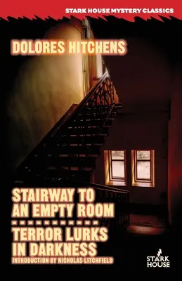Scara către o cameră goală / Teroarea pândește în întuneric - Stairway to an Empty Room / Terror Lurks in Darkness