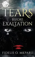 Lacrimi înainte de exaltare - Tears Before Exaltation