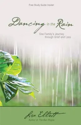 Dansând în ploaie: Călătoria unei familii prin durere și pierdere - Dancing in the Rain: One Family's Journey through Grief and Loss