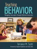 Predarea comportamentului: Gestionarea clasei prin instruire eficientă - Teaching Behavior: Managing Classrooms Through Effective Instruction