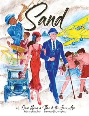 Sand: sau, A fost odată ca niciodată în epoca jazzului - Sand: or, Once Upon a Time in the Jazz Age