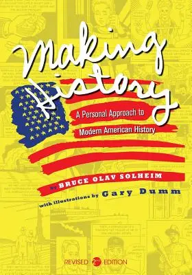 Making History: O abordare personală a istoriei americane moderne - Making History: A Personal Approach to Modern American History