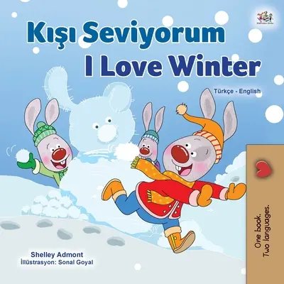 Iubesc iarna (Carte bilingvă turcă-engleză pentru copii) - I Love Winter (Turkish English Bilingual Children's Book)
