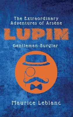 Aventurile extraordinare ale lui Arsne Lupin, gentleman hoț - The Extraordinary Adventures of Arsne Lupin, Gentleman-Burglar