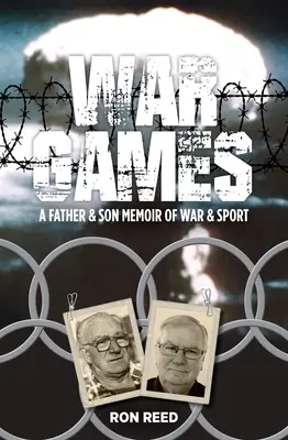 Jocuri de război: A Father and Son Memoir of War and Sport (Memoriile unui tată și ale unui fiu despre război și sport) - War Games: A Father and Son Memoir of War and Sport