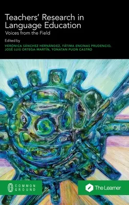 Cercetarea profesorilor în educația lingvistică: Voices from the Field - Teachers' Research in Language Education: Voices from the Field