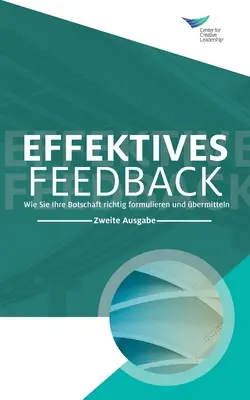 Feedback care funcționează: Cum să vă construiți și să vă transmiteți mesajul, ediția a doua (germană) - Feedback That Works: How to Build and Deliver Your Message, Second Edition (German)