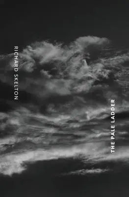 Scara palidă: Poezii și texte selectate (2009-2014) - The Pale Ladder: Selected Poems & Texts (2009-2014)