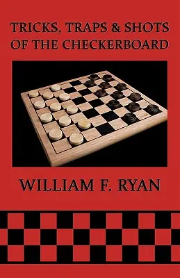 Trucuri, capcane și lovituri ale tablei de șah - Tricks, Traps & Shots of the Checkerboard