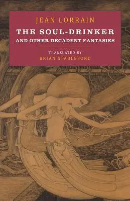Băutorul de suflete: și alte fantezii decadente - The Soul-Drinker: and Other Decadent Fantasies