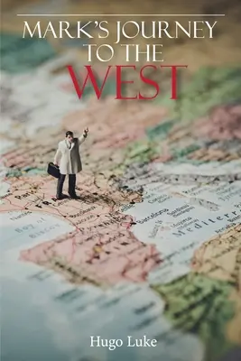 Călătoria lui Mark spre Occident - Mark's Journey to the West