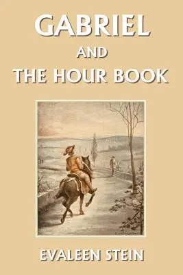 Gabriel și cartea cu ore (Clasici de ieri) - Gabriel and the Hour Book (Yesterday's Classics)