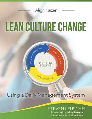 Schimbarea culturii Lean: Utilizarea unui sistem de management zilnic - Lean Culture Change: Using a Daily Management System