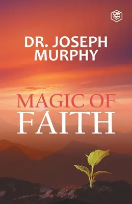 Magia credinței - The Magic Of Faith